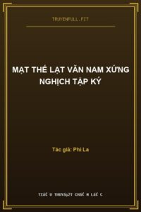 Mạt Thế Lạt Văn Nam Xứng Nghịch Tập Ký