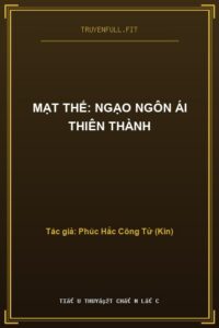 Mạt Thế: Ngạo Ngôn Ái Thiên Thành