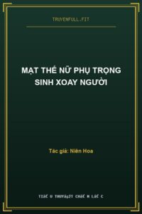 Mạt Thế Nữ Phụ Trọng Sinh Xoay Người