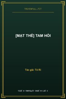 [Mạt Thế] Tam Hồi