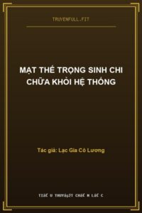 Mạt Thế Trọng Sinh Chi Chữa Khỏi Hệ Thống