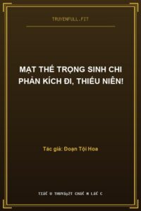 Mạt Thế Trọng Sinh Chi Phản Kích Đi, Thiếu Niên!