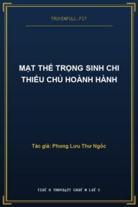 Mạt Thế Trọng Sinh Chi Thiếu Chủ Hoành Hành