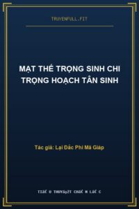 Mạt Thế Trọng Sinh Chi Trọng Hoạch Tân Sinh