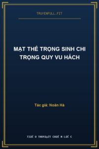Mạt Thế Trọng Sinh Chi Trọng Quy Vu Hách