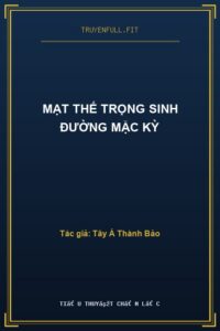 Mạt Thế Trọng Sinh Đường Mặc Kỳ