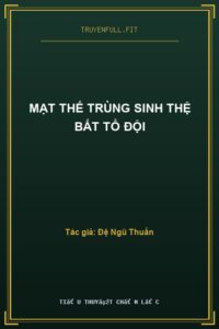 Mạt Thế Trùng Sinh Thệ Bất Tổ Đội