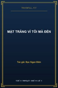 Mặt Trăng Vì Tôi Mà Đến