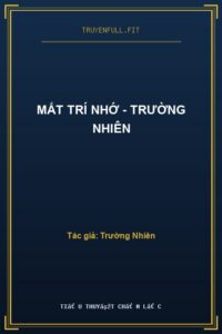 Mất Trí Nhớ – Trường Nhiên