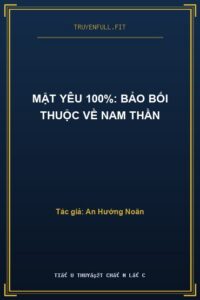 Mật Yêu 100%: Bảo Bối Thuộc Về Nam Thần