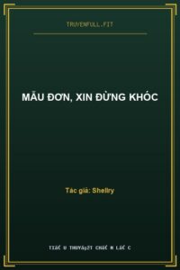 Mẫu Đơn, Xin Đừng Khóc