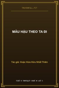 Mẫu Hậu Theo Ta Đi