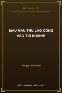 Mau Mau Thu Lão Công Vào Túi Nhanh!