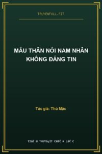 Mẫu Thân Nói Nam Nhân Không Đáng Tin