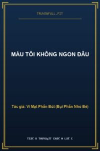 Máu Tôi Không Ngon Đâu