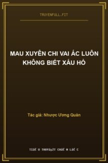 Mau Xuyên Chi Vai Ác Luôn Không Biết Xấu Hổ