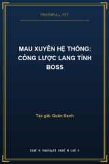 Mau Xuyên Hệ Thống: Công Lược Lang Tính Boss