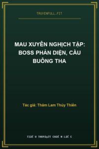 Mau Xuyên Nghịch Tập: Boss Phản Diện, Cầu Buông Tha