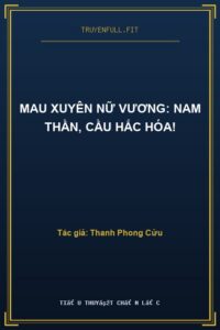 Mau Xuyên Nữ Vương: Nam Thần, Cầu Hắc Hóa!