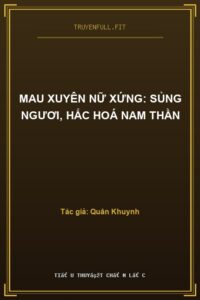 Mau Xuyên Nữ Xứng: Sủng Ngươi, Hắc Hoá Nam Thần