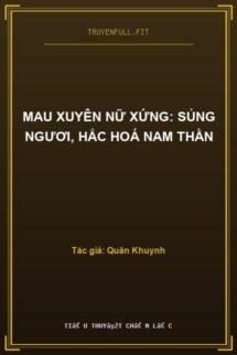 Mau Xuyên Nữ Xứng: Sủng Ngươi, Hắc Hoá Nam Thần
