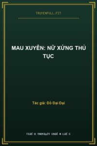 Mau Xuyên: Nữ Xứng Thủ Tục