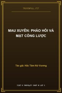 Mau Xuyên: Pháo Hôi Vả Mặt Công Lược