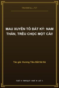 Mau Xuyên Tô Đát Kỷ: Nam Thần, Trêu Chọc Một Cái!