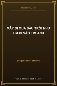 Mây Đi Qua Bầu Trời Như Em Đi Vào Tim Anh