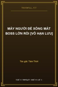 Mấy Người Để Xổng Mất Boss Lớn Rồi [Vô Hạn Lưu]