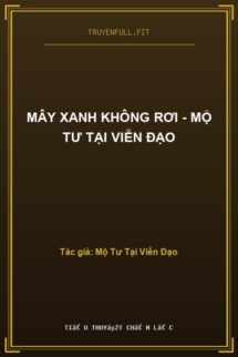 Mây Xanh Không Rơi – Mộ Tư Tại Viễn Đạo
