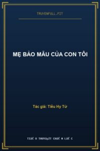 Mẹ Bảo Mẫu Của Con Tôi