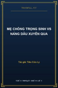 Mẹ Chồng Trọng Sinh Vs Nàng Dâu Xuyên Qua