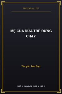Mẹ Của Đứa Trẻ Đừng Chạy