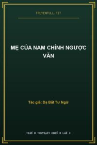 Mẹ Của Nam Chính Ngược Văn