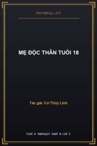 Mẹ Độc Thân Tuổi 18