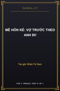 Mê Hôn Kế: Vợ Trước Theo Anh Đi!