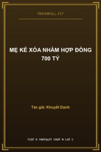 Mẹ Kế Xóa Nhầm Hợp Đồng 700 Tỷ