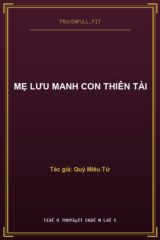 Mẹ Lưu Manh Con Thiên Tài