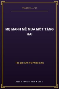 Mẹ Mạnh Mẽ Mua Một Tặng Hai