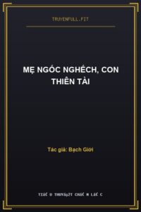 Mẹ Ngốc Nghếch, Con Thiên Tài