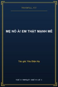 Mẹ Nó À! Em Thật Mạnh Mẽ