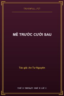 Mê Trước Cưới Sau