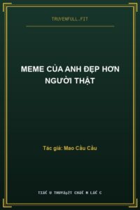 Meme Của Anh Đẹp Hơn Người Thật