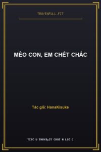 Mèo Con, Em Chết Chắc