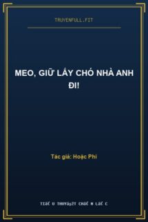 Meo, Giữ Lấy Chó Nhà Anh Đi!