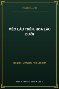 Mèo Lầu Trên, Hoa Lầu Dưới