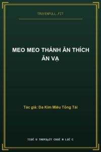 Meo Meo Thánh Ăn Thích Ăn Vạ