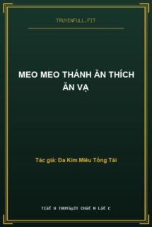 Meo Meo Thánh Ăn Thích Ăn Vạ
