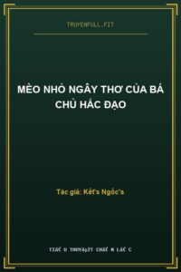 Mèo Nhỏ Ngây Thơ Của Bá Chủ Hắc Đạo